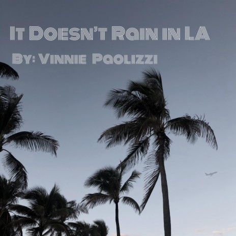 It Doesn't Rain in LA | Boomplay Music