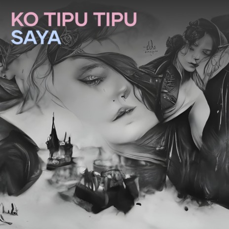 Ko Tipu Tipu Saya | Boomplay Music