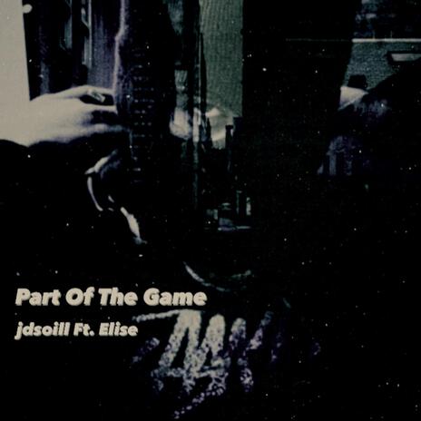 Part Of The Game ft. Elise' | Boomplay Music