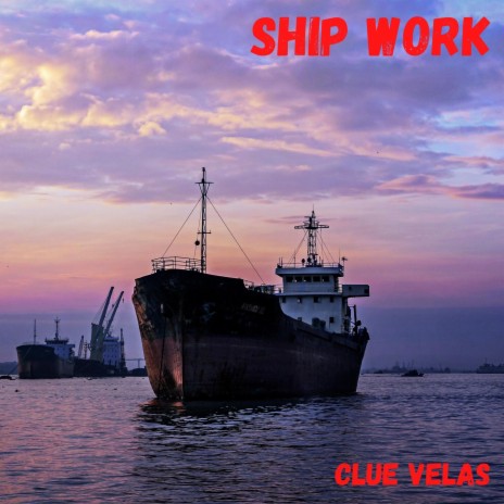 Ship Work | Boomplay Music