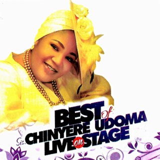 BEST OF CHINYERE UDOMA LIVE ON STAGE (Live)