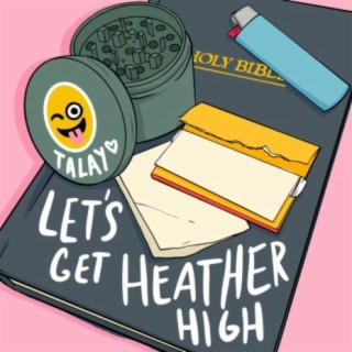 Let's Get Heather High