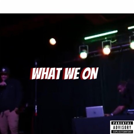 What We On ft. MNL Nola P | Boomplay Music