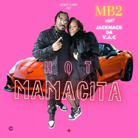 Hot Mamacita ft. Jackmack Da V.A.C. | Boomplay Music
