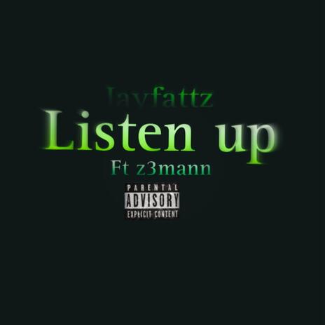 Jayfattz Listen up ft. Z3mann | Boomplay Music