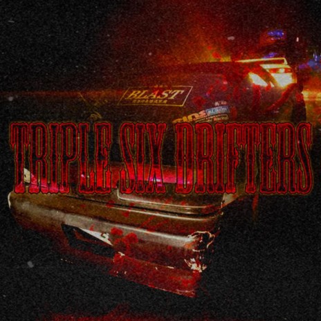 Triple Six Drifters | Boomplay Music