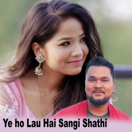 Ye Ho Lau Hai Sangi Shathi (Freestyle) ft. Roshan Ratgaiya | Boomplay Music