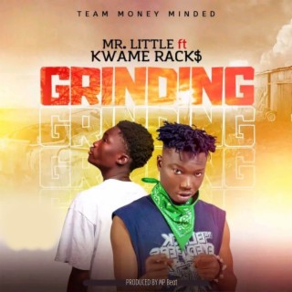 Grinding ft. Kwame Rack$ lyrics | Boomplay Music