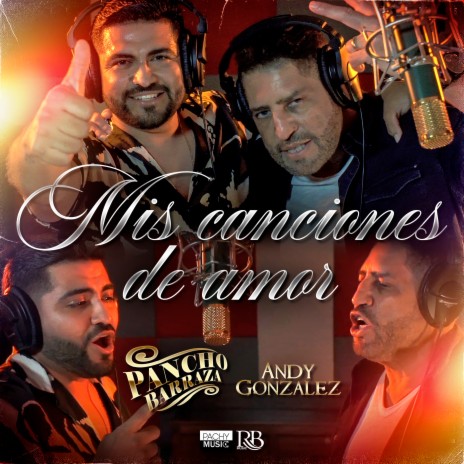 Mis Canciones De Amor ft. Andy Gonzalez | Boomplay Music