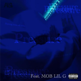 Pressure ft. MOB LIL G lyrics | Boomplay Music