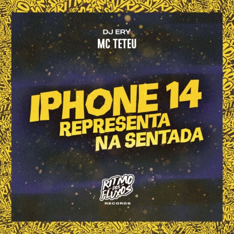 Iphone 14 (Representa na Sentada) ft. DJ Ery | Boomplay Music