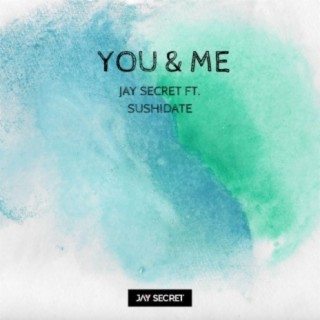 You & Me (feat. Sushidate)