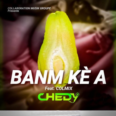 Banm Kè a (feat. Colmix)