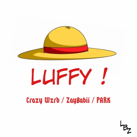 LUFFY ! ft. Crazy Wzrd, Prof. Xay & Sk8Park
