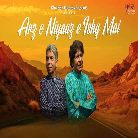 Arz e Niyaaz e Ishq Mai ft. Ustad Mohammad Hussain | Boomplay Music