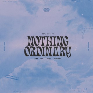 Nothing Ordinary