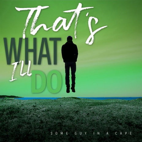 That's What I'll Do | Boomplay Music