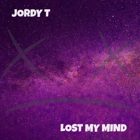 Lost My Mind | Boomplay Music