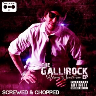 The Gallirock (Screwed & Chopped)