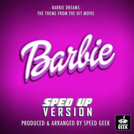 Barbie Dreams (From Barbie) (Sped-Up Version) | Boomplay Music