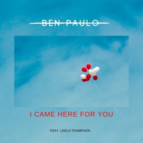 I Came Here For You (feat. Leela Thompson) | Boomplay Music