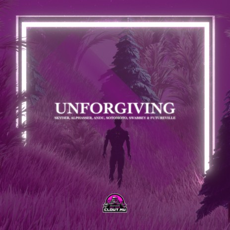 Unforgiving ft. Alphasser, andU, SotoMoto, Swabbey & FutureVille | Boomplay Music