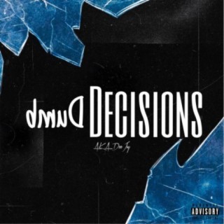 Dumb Decisions