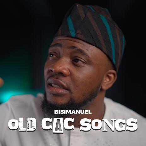 OLD CAC SONGS | Boomplay Music