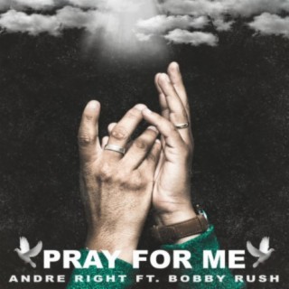 Pray for Me (feat. Bobby Rush)