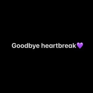 Goodbye heartbreak