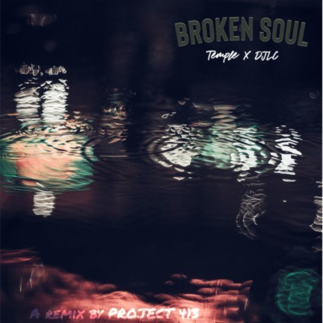 Broken Soul (Remix) ft. DJLC