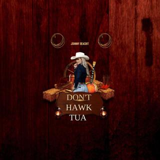 Don't Hawk Tuah (Upbeat Version) lyrics | Boomplay Music