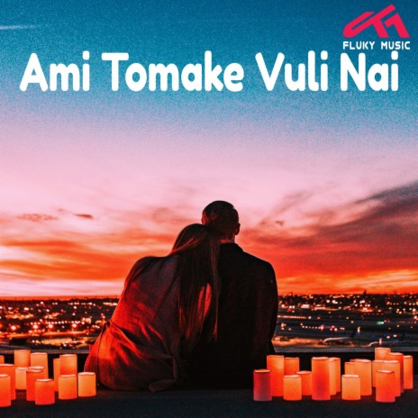 Ami Tomake Vuli Nai | Boomplay Music