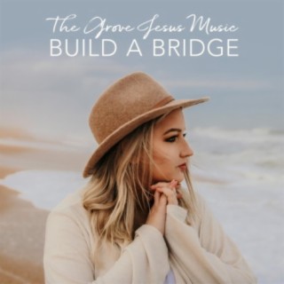 Build a Bridge (feat. Caron Billings)