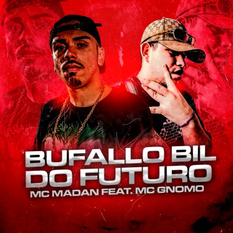 Bufallo Bil do Futuro ft. MC Gnomo | Boomplay Music