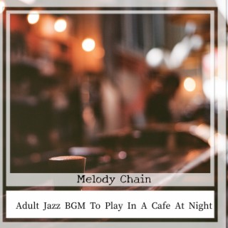 Adult Jazz BGM To Play In A Cafe At Night