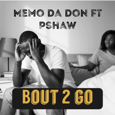 Bout 2 Go ft. PShaw | Boomplay Music