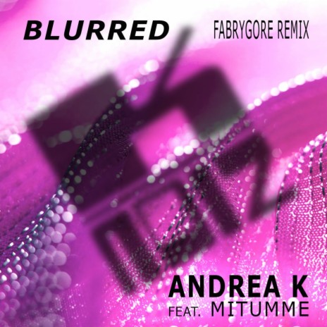 Blurred (FabryGore Remix) ft. Mitumme | Boomplay Music