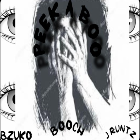 Peek A Boo ft. J Runtz & Bzuko | Boomplay Music