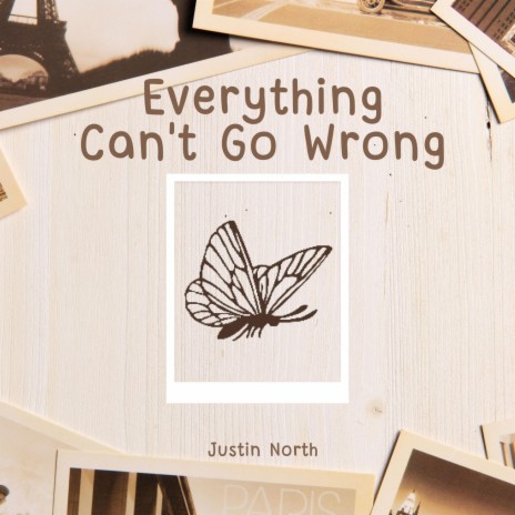 Everything Can't Go Wrong | Boomplay Music