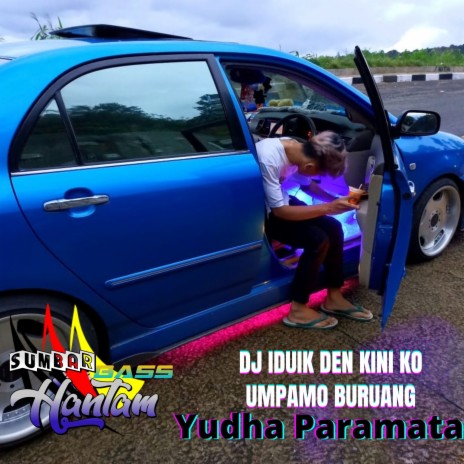 DJ Iduik Den Kini Ko Umpamo Buruang | Boomplay Music