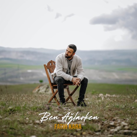 Ben Ağlarken | Boomplay Music