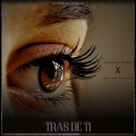 Tras De Ti ft. Ibsen The Producer | Boomplay Music