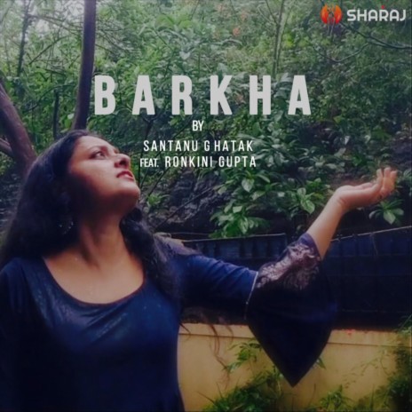 Barkha (feat. Ronkini Gupta) | Boomplay Music