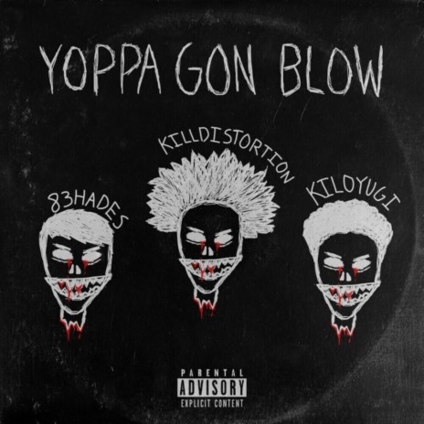 Yoppa Gon Blow (feat. 83HADES & Kiloyugi)