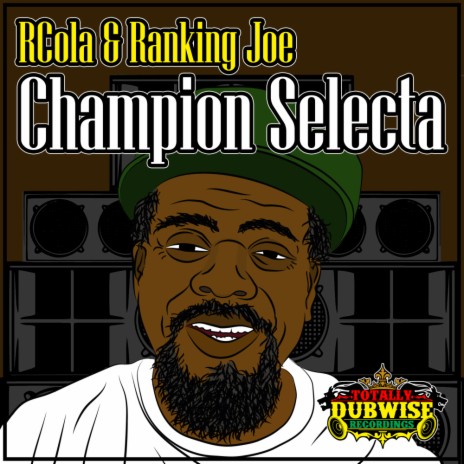 Champion Selecta ft. Ranking Joe | Boomplay Music