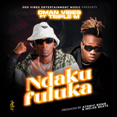 Ndakufuluka ft. Triple M | Boomplay Music
