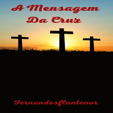 A Mensagem Da Cruz (Hino da Harpa Cristã 291)