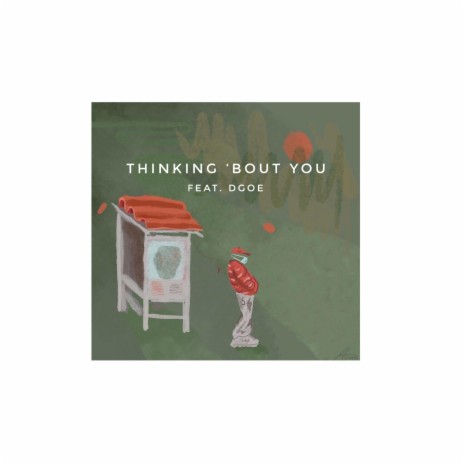 THINKING 'BOUT YOU ft. DGOE | Boomplay Music
