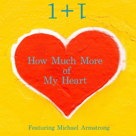 How Much More of My Heart (feat. Michael Armstrong) | Boomplay Music